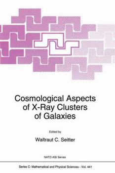 Paperback Cosmological Aspects of X-Ray Clusters of Galaxies Book