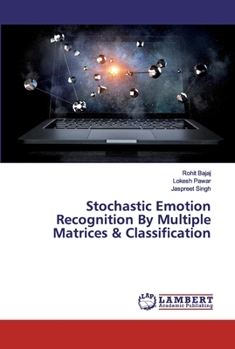 Paperback Stochastic Emotion Recognition By Multiple Matrices & Classification Book