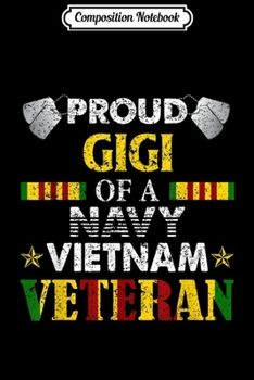 Composition Notebook: Proud Gigi Of A Navy Vietnam Veteran  Journal/Notebook Blank Lined Ruled 6x9 100 Pages