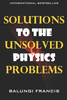 Paperback Solutions to the Unsolved Physics Problems Book