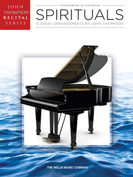 Paperback Spirituals: John Thompson Recital Series Intermediate to Advanced Level Book