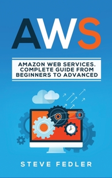 Hardcover Aws: Amazon Web Services. A complete guide from beginners to advanced Book