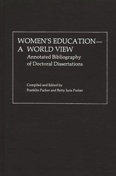 Hardcover Women's Education, a World View: Annotated Bibliography of Doctoral Dissertations Book