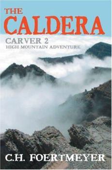 Paperback The Caldera: Carver 2: High Mountain Adventure Book