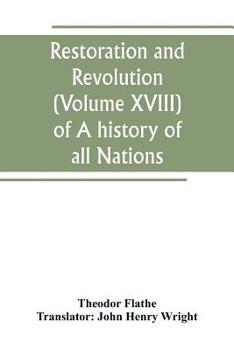 Paperback Restoration and Revolution (Volume XVIII) of A history of all Nations Book