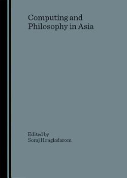 Hardcover Computing and Philosophy in Asia Book