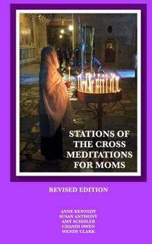 Paperback Stations of the Cross Meditations for Mom: Revised Edition Book