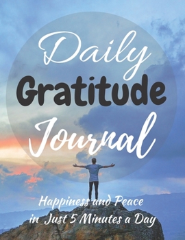 Daily Gratitude Journal: Start With Gratitude: Daily Gratitude Journal | Positivity Diary for a Happier You in Just 5 Minutes a Day (120 Pages 8,5x11)