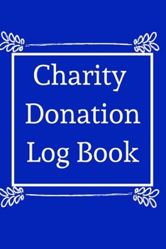 Charity Donation Log Book: Non-Profit Administration & Finance Record Book, Simple Book Keeping, Minimalist