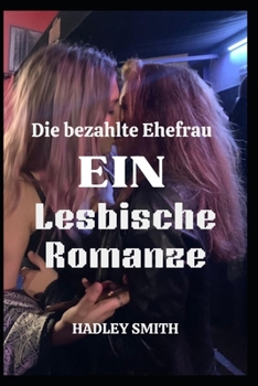 Paperback Die bezahlte Ehefrau: Eine lesbische Romanze [German] Book