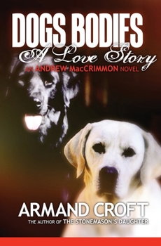 Paperback Dogs' Bodies: A Love Story Book