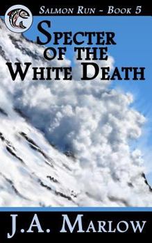 Specter of the White Death - Book #5 of the Salmon Run