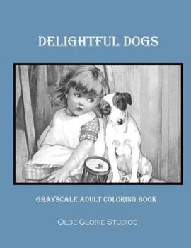 Paperback Delightful Dogs Grayscale Adult Coloring Book