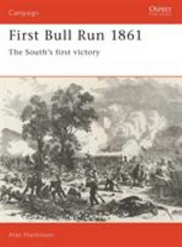 Paperback First Bull Run 1861: The South's First Victory Book