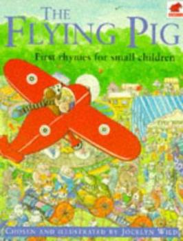 Paperback The Flying Pig: First Rhymes for Small Children Book