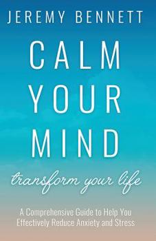 Paperback Calm Your Mind: Transform Your Life Book