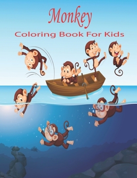 Paperback Monkey Coloring Book For Kids: A Unique Collection Of World Best Monkeys.Vol-1 Book