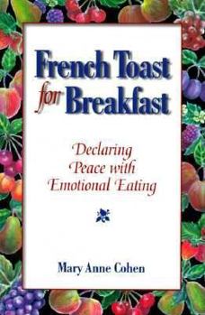 Paperback French Toast for Breakfast: Declaring Peace with Emotional Eating Book