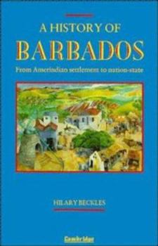 Paperback A History of Barbados: From Amerindian Settlement to Nation-State Book