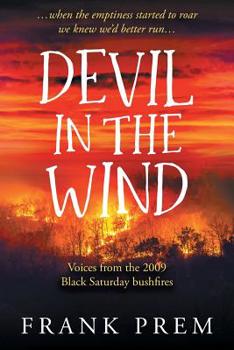 Paperback Devil In The Wind: voices from the 2009 Black Saturday bushfires Book