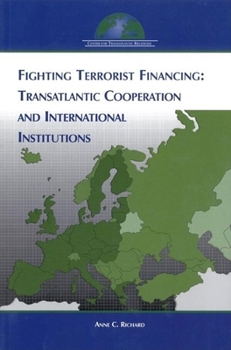 Paperback Fighting Terrorist Financing: Transatlantic Cooperation and International Institutions Book