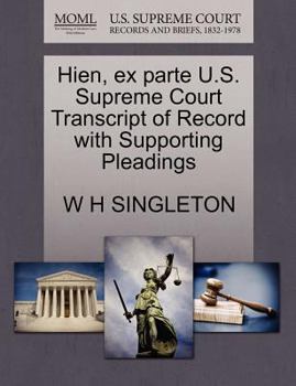 Paperback Hien, Ex Parte U.S. Supreme Court Transcript of Record with Supporting Pleadings Book