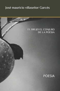 Paperback El Brujo El Conjuro de la Poesia: Poesia [Spanish] Book