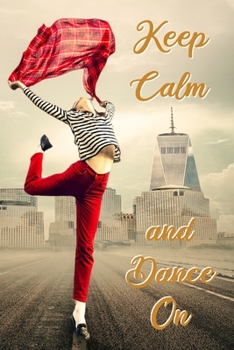 Paperback Keep Calm and Dance On: Journal Notebook Diary Book