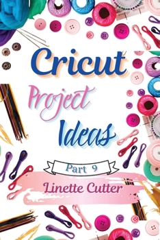 Paperback Cricut Project ideas: The Complete Guide with New Creations Book