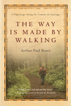 Paperback The Way Is Made by Walking: A Pilgrimage Along the Camino de Santiago Book
