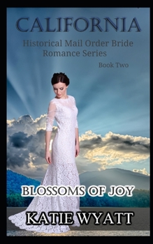 Blossoms of Joy - Book #2 of the California