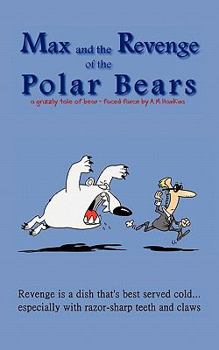 Paperback Max and the Revenge of the Polar Bears Book