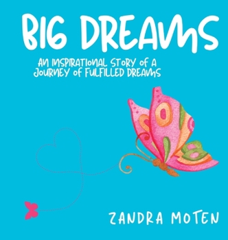 Hardcover Big Dreams: An Inspirational Story of a Journey of Fulfilled Dreams Book