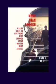 Paperback More Than Enough: A Brief Guide to Questions that springs up(No matter what Arises) Book