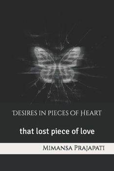 Paperback Desires in pieces of Heart: that lost piece of love Book