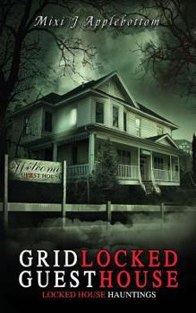 Gridlocked Guesthouse - Book #8 of the Locked House Hauntings
