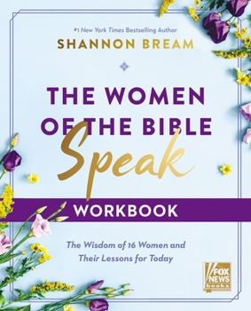 Paperback The Women of the Bible Speak Workbook: The Wisdom of 16 Women and Their Lessons for Today Book