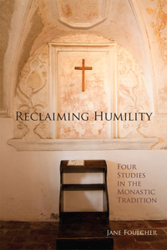 Paperback Reclaiming Humility: Four Studies in the Monastic Tradition Volume 255 Book