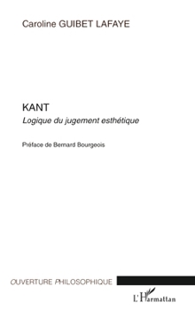 Kant: Logique du jugement esthétique (Ouverture Philosophique) (French Edition)