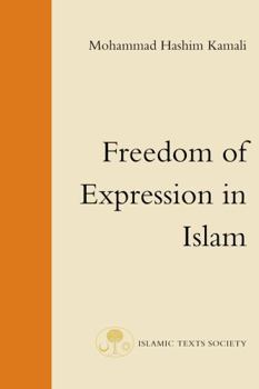 Freedom of Expression in Islam (Fundamental Rights and Liberties in Islam series)