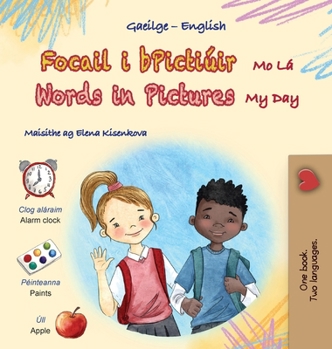 Words in Pictures - My Day (Irish English Bilingual Children's Book) (Irish English Bilingual Collection) (Irish Edition)