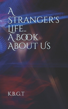 Paperback A Stranger's Life.. A Book About Us Book