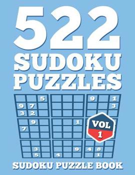 Paperback SUDOKU Puzzle Book: 522 SUDOKU Puzzles For Adults: Easy, Medium & Hard For Sudoku Lovers (Instructions & Solutions Included) Book