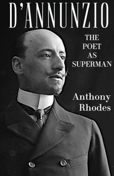 Paperback D'Annunzio: The Poet as Superman Book