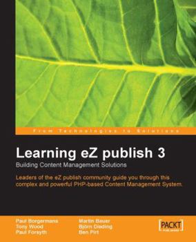 Paperback Learning eZ publish 3: Building content management solutions Book
