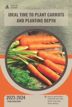 Paperback Ideal time to plant carrots and planting depth: Guide and overview Book