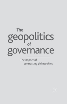 Paperback Geopolitics of Governance: The Impact of Contrasting Philosophies Book