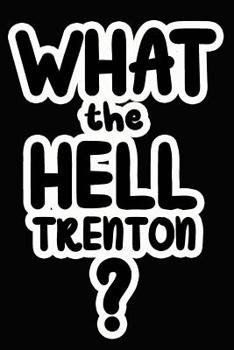 Paperback What the Hell Trenton?: College Ruled Composition Book