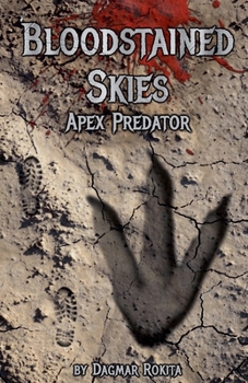 Bloodstained Skies: Apex Predator (Bloodstained Skies: The Synthbreed Trilogy) - Book #2 of the SynthBreed Trilogy