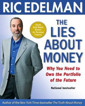 Paperback The Lies about Money: Why You Need to Own the Portfolio of the Future Book